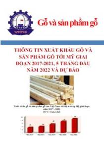 Thông tin xuất khẩu gỗ và sản phẩm gỗ tới Mỹ giai đoạn 2017-2021, 5 tháng đầu năm 2022 và dự báo
