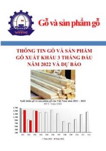 Thông tin gỗ và sản phẩm gỗ xuất khẩu 3 tháng đầu năm 2022 và dự báo