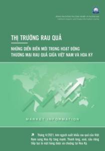 Thông tin về những diễn biến mới trong hoạt động thương mại rau quả giữa Việt Nam và Hoa Kỳ, số tháng 5/2021