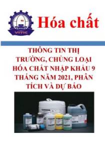 Thông tin thị trường, chủng loại hóa chất nhập khẩu 9 tháng năm 2021, phân tích và dự báo