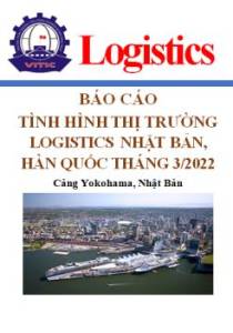 Báo cáo thị trường logistics Nhật Bản, Hàn Quốc tháng 3/2022 (miễn phí)