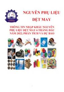 Thông tin nhập khẩu nguyên phụ liệu dệt may 6 tháng đầu năm 2022, phân tích và dự báo