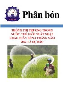 Thông thị trường trong nước, thế giới, xuất nhập khẩu phân bón 4 tháng năm 2022 và dự báo