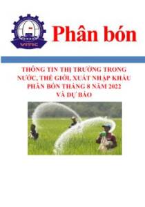 Thông tin thị trường trong nước, thế giới, xuất nhập khẩu phân bón tháng 8 năm 2022 và dự báo
