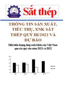 Thông tin sản xuất, tiêu thụ, xuất nhập khẩu sắt thép quý III/2022 và dự báo