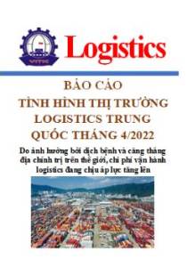 Báo cáo thị trường logistics Trung Quốc tháng 4/2022 (miễn phí)