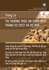 Thông tin thị trường Thức ăn chăn nuôi tháng 2 năm 2022 và dự báo