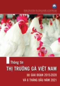 Ngành chăn nuôi, chế biến, xuất khập khẩu và thị trường gà giai đoạn 2015-2021: Phân tích và Dự báo