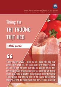 Thông tin thị trường thịt Heo tháng 6/2021 và dự báo
