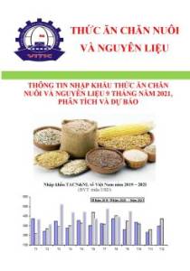 Thông tin xuất nhập khẩu thức ăn chăn nuôi và nguyên liệu 9 tháng năm 2021, phân tích và dự báo