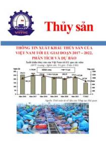 Thông tin xuất khẩu thủy sản của Việt Nam tới EU giai đoạn 2017 – 2022, phân tích và dự báo