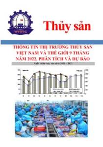 Thông tin thị trường thủy sản Việt Nam và Thế giới 9 tháng năm 2022, phân tích và dự báo