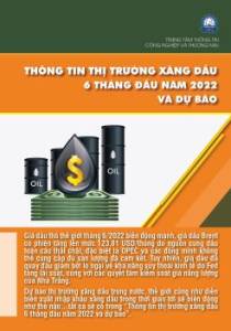 Thông tin thị trường xăng dầu 6 tháng đầu năm 2022 và dự báo