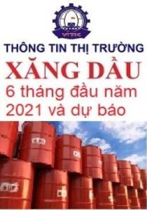 Thông tin thị trường xăng dầu, số tháng 6/2021