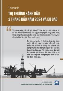 Thông tin thị trường xăng dầu 3 tháng đầu năm 2024 và dự báo
