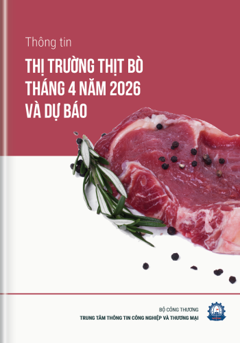 THÔNG TIN THỊ TRƯỜNG THỊT BÒ THÁNG 4-2026 VÀ DỰ BÁO