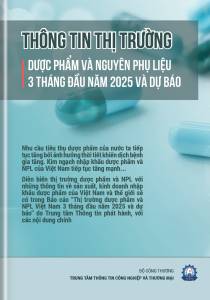 THÔNG TIN THỊ TRƯỜNG DƯỢC PHẨM VÀ NPL 3 THÁNG  ĐẦU NĂM 2025 VÀ DỰ BÁO