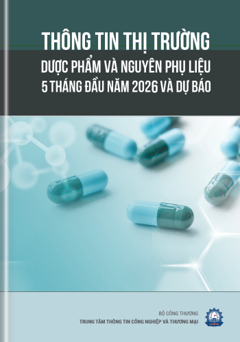 THÔNG TIN THỊ TRƯỜNG DƯỢC PHẨM VÀ NPL 5 THÁNG ĐẦU NĂM 2026 VÀ DỰ BÁO