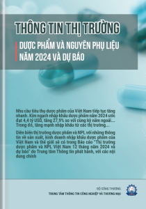 THÔNG TIN THỊ TRƯỜNG DƯỢC PHẨM VÀ NPL 12 THÁNG NĂM 2024 VÀ DỰ BÁO