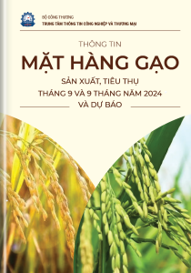 THÔNG TIN MẶT HÀNG GẠO – SẢN XUẤT, TIÊU THỤ THÁNG 9 VÀ 9 THÁNG NĂM 2024 VÀ DỰ BÁO