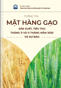 THÔNG TIN MẶT HÀNG GẠO – SẢN XUẤT, TIÊU THỤ THÁNG 11 NĂM 2025 VÀ DỰ BÁO