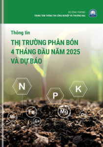 THÔNG TIN THỊ TRƯỜNG PHÂN BÓN 4 THÁNG ĐẦU NĂM 2025 VÀ DỰ BÁO