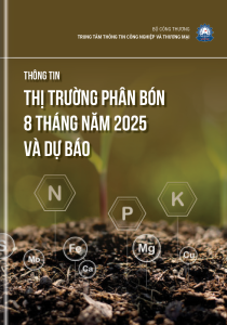THÔNG TIN THỊ TRƯỜNG PHÂN BÓN 8 THÁNG NĂM 2025 VÀ DỰ BÁO