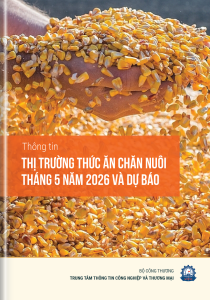THÔNG TIN THỊ TRƯỜNG THỨC ĂN CHĂN NUÔI VÀ NL 5 THÁNG NĂM 2026 VÀ DỰ BÁO