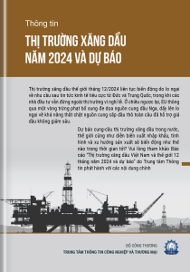 THÔNG TIN THỊ TRƯỜNG XĂNG DẦU 12 THÁNG NĂM 2024  VÀ DỰ BÁO