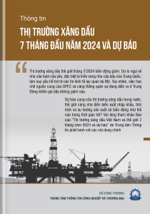 Thông tin thị trường xăng dầu 7 tháng năm 2024  và dự báo