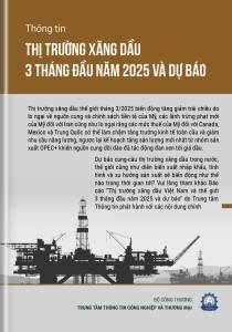 THÔNG TIN THỊ TRƯỜNG XĂNG DẦU 3 THÁNG ĐẦU NĂM 2025  VÀ DỰ BÁO