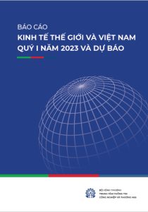 Báo cáo kinh tế Thế giới và Việt Nam quý I năm 2023 và dự báo