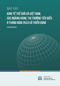 Báo cáo kinh tế thế giới và Việt Nam, các ngành hàng, thị trường tiêu biểu 9 tháng năm 2024 và triển vọng