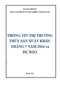 Thông tin thị trường thủy sản xuất khẩu tháng 7 năm 2024 và dự báo