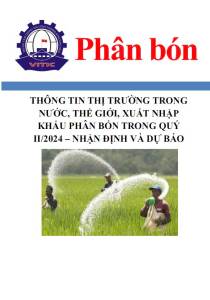 Thông thị trường phân bón trong nước, thế giới, xuất nhập khẩu quý II/2024 – nhận định và dự báo