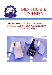 Thị trường xuất khẩu điện thoại các loại và linh kiện năm 2022, phân tích và dự báo