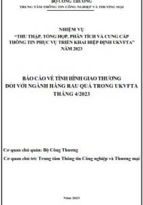 Tình hình giao thương ngành Rau quả trong UKVFTA tháng 4/2023 (miễn phí)