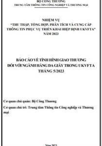 Tình hình giao thương ngành da giày trong UKVFTA tháng 5/2023 (miễn phí)