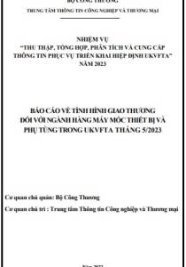Tình hình giao thương ngành máy móc thiết bị và phụ tùng trong UKVFTA tháng 5/2023 (miễn phí)